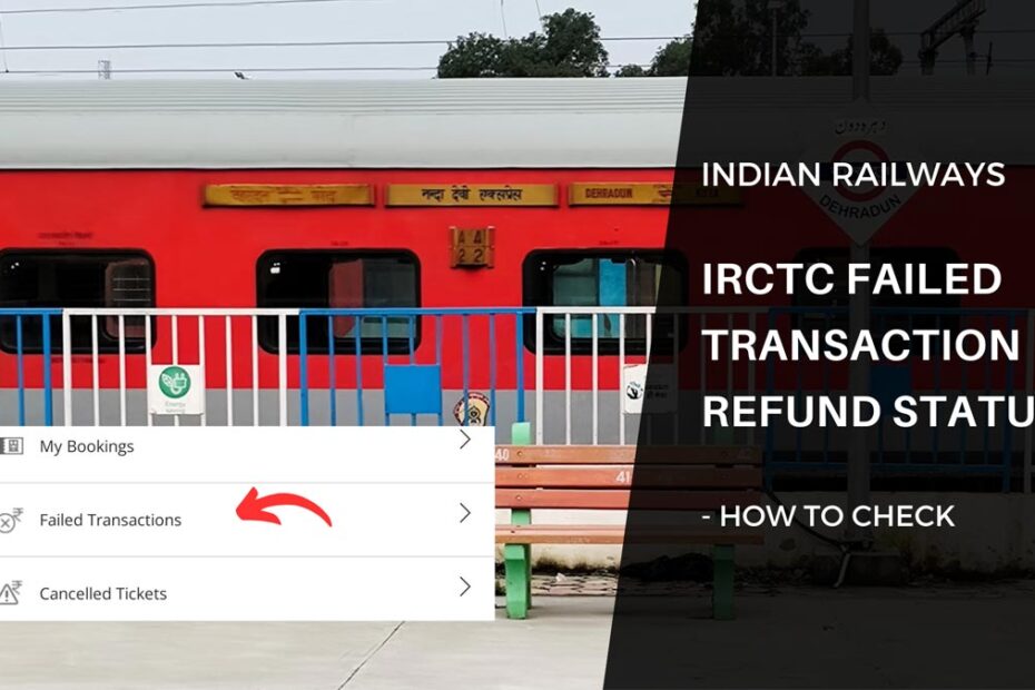 How To Check IRCTC Failed Transaction Refund Status (Via App)