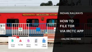 How To File TDR Through IRCTC App For Ticket Refund